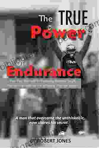 The True Power Of Endurance : Four Easy Methods For Becoming Mentally Tough Overcoming Anything And Achieving Ultimate Success