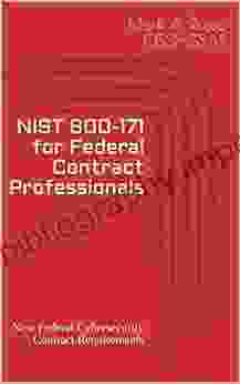 NIST 800 171 For Federal Contract Professionals: New Federal Cybersecurity Contract Requirements