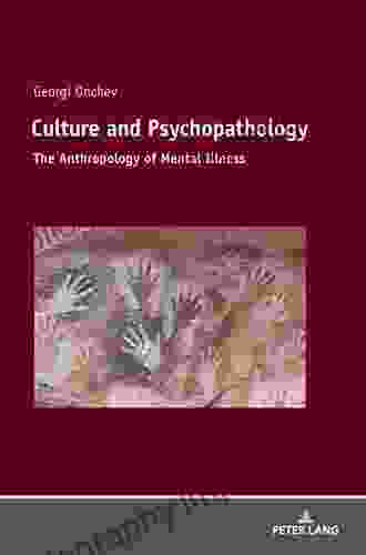 Culture And Psychopathology: The Anthropology Of Mental Illness