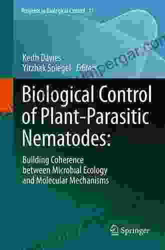 Biological Control of Plant Parasitic Nematodes:: Building Coherence between Microbial Ecology and Molecular Mechanisms (Progress in Biological Control 11)