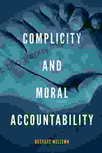 Complicity and Moral Accountability Friedrich Nietzsche