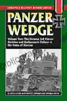 Panzer Wedge: The German 3rd Panzer Division And Barbarossa S Failure At The Gates Of Moscow (Stackpole Military History Series)