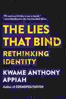 The Lies That Bind: Rethinking Identity