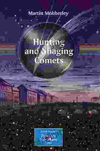 Hunting and Imaging Comets (The Patrick Moore Practical Astronomy Series)