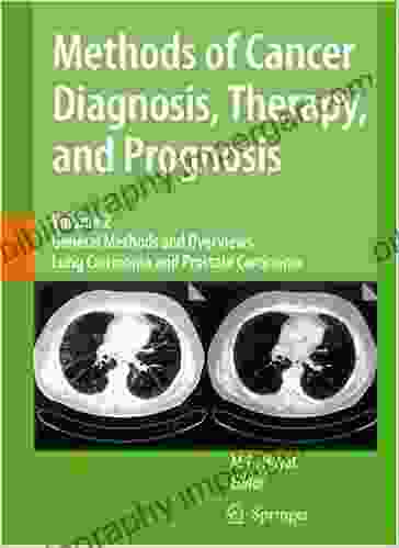 Methods of Cancer Diagnosis Therapy and Prognosis: General Methods and Overviews Lung Carcinoma and Prostate Carcinoma