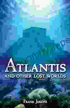 Atlantis: And Other Lost Worlds