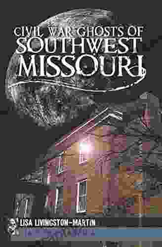 Civil War Ghosts Of Southwest Missouri (Haunted America)