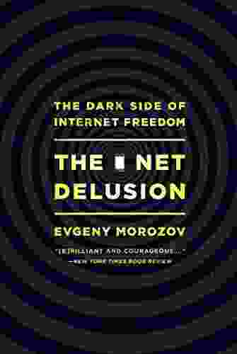 The Net Delusion: The Dark Side Of Internet Freedom