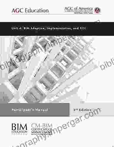 Unit 4: BIM Adoption Implementation And ROI Instructor S Guide 3rd Edition