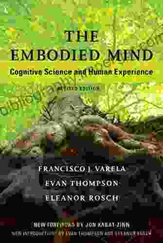 The Embodied Mind revised edition: Cognitive Science and Human Experience