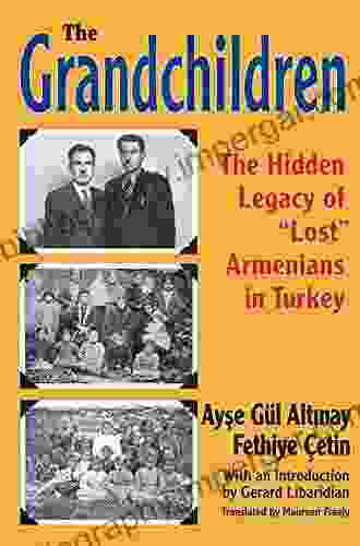 The Grandchildren: The Hidden Legacy Of Lost Armenians In Turkey (Transaction Armenian Studies Special)