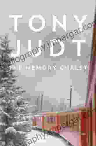 The Memory Chalet Tony Judt