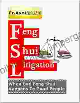 Feng Shui Litigation: When Bad Feng Shui Happens To Good People