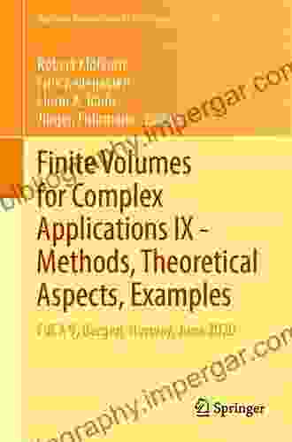 Finite Volumes For Complex Applications IX Methods Theoretical Aspects Examples: FVCA 9 Bergen Norway June 2024 (Springer Proceedings In Mathematics Statistics 323)