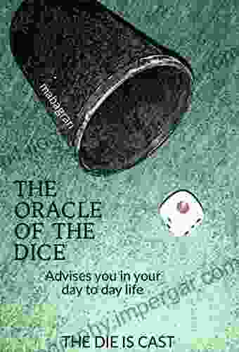 The Oracle Of The Dice: Advises You In Your Day To Day Life