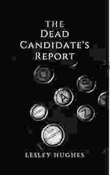 The Dead Candidate S Report: A Memoir