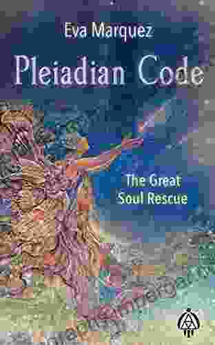 Pleiadian Code: The Great Soul Rescue