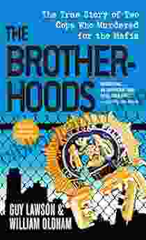 The Brotherhoods: The True Story Of Two Cops Who Murdered For The Mafia