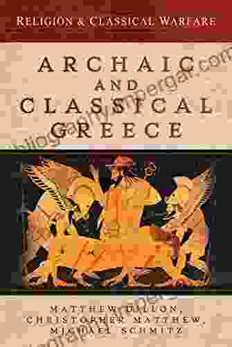 Archaic and Classical Greece (Religion Classical Warfare)