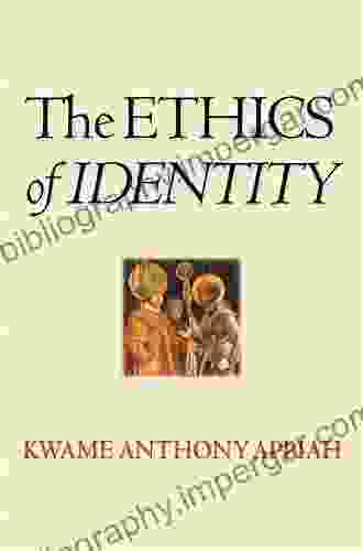 The Ethics Of Identity Kwame Anthony Appiah