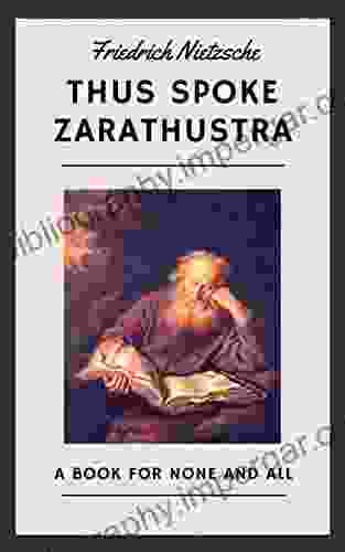 Friedrich Nietzsche: Thus Spoke Zarathustra (English Edition)