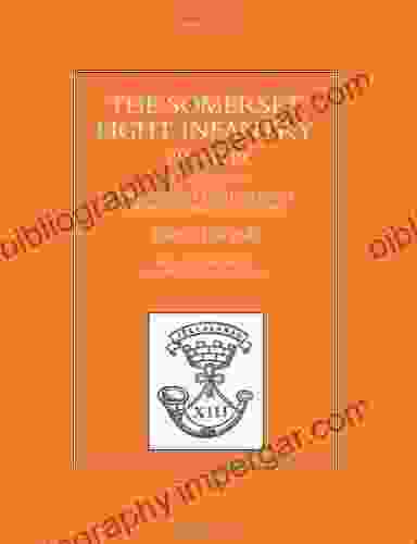 HISTORY OF THE SOMERSET LIGHT INFANTRY (PRINCE ALBERT S) 1914 1919 ((1914 1918))