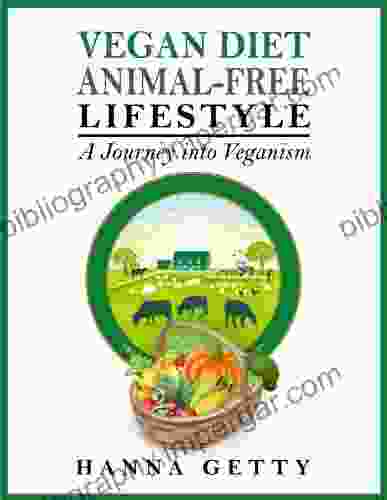 Vegan Diet Animal Free Lifestyle A Journey Into Veganism