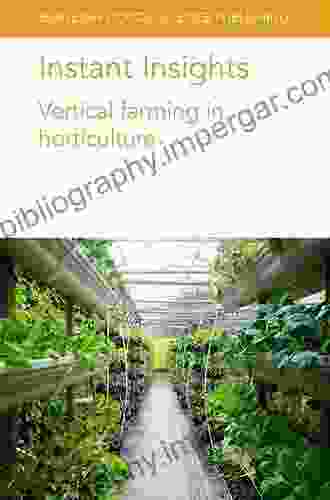 Instant Insights: Vertical Farming In Horticulture (Burleigh Dodds Science: Instant Insights 3)