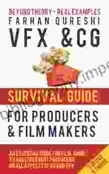 VFX And CG Survival Guide For Producers And Film Makers (VFX And CG Survival Guides 1)