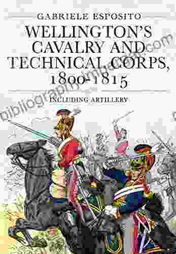 Wellington S Cavalry And Technical Corps 1800 1815