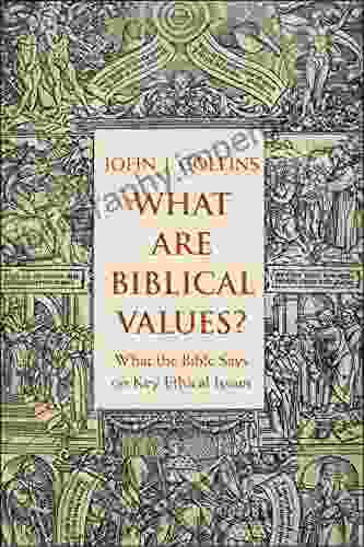 What Are Biblical Values?: What The Bible Says On Key Ethical Issues