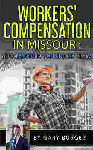 Workers Compensation In Missouri: Succeeding In Your Injury Claim