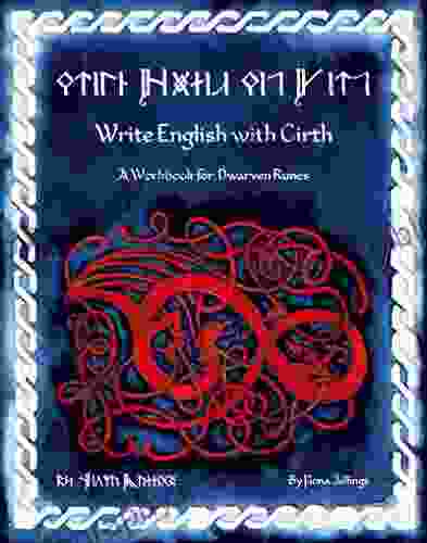 Write English With Cirth: A Workbook For Dwarven Runes