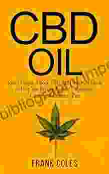 CBD Oil: Your Ultimate 2 CBD and Hemp Oil Guide to Help You Reduce Anxiety Depression Cancer and Eliminate Pain